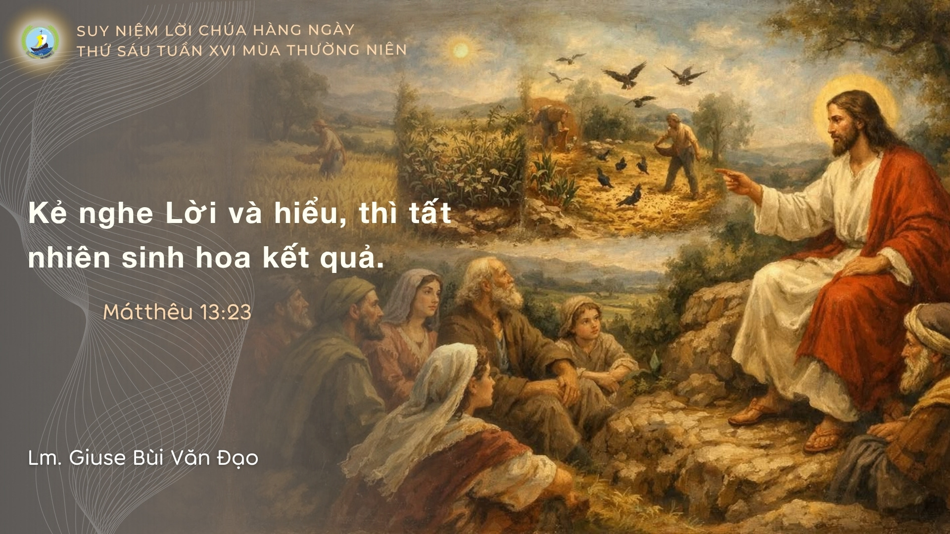 Suy Niệm Lời Chúa Hằng Ngày | Thứ Sáu Tuần XVI Thường Niên